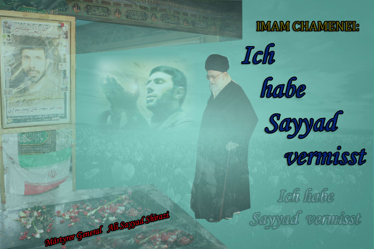 Märtyrer General Ali Sayyad Shirazi in Imam Chameneis Aussagen