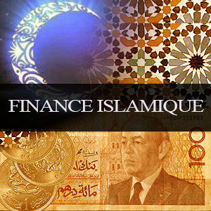 Un Workshop sur la finance islamique au Maroc Un Workshop sur la finance islamique au Maroc