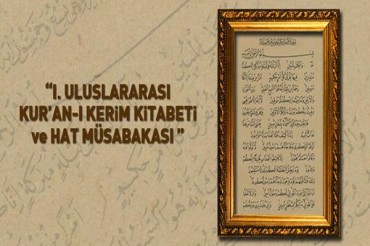 Uluslararası Kur’an-ı Kerim Kitabeti ve Hat Yarışması Sonuçlandı