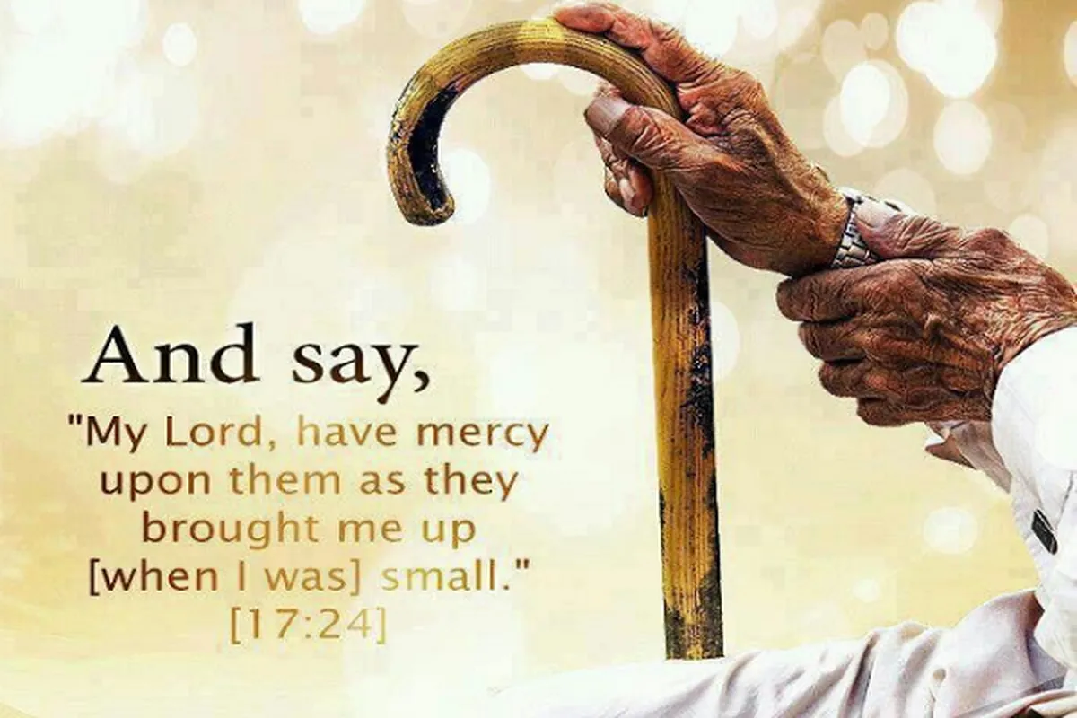 Significance of Treating Old Parents with Humility and Mercy 