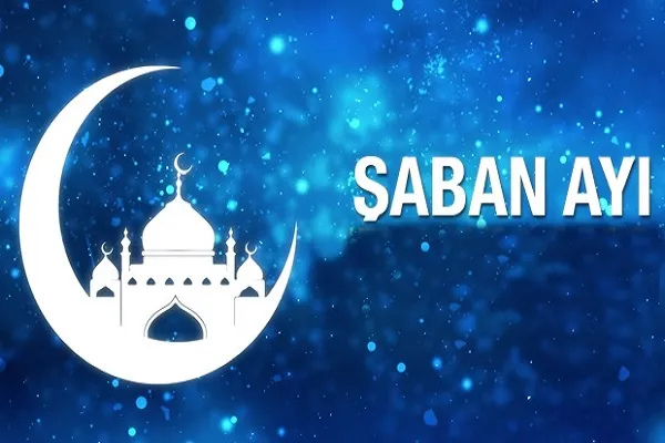 Şaban Ayı ve Beraat Gecesi