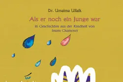 Als er noch ein Junge war: 16 Geschichten aus der Kindheit von Imam Chamenei