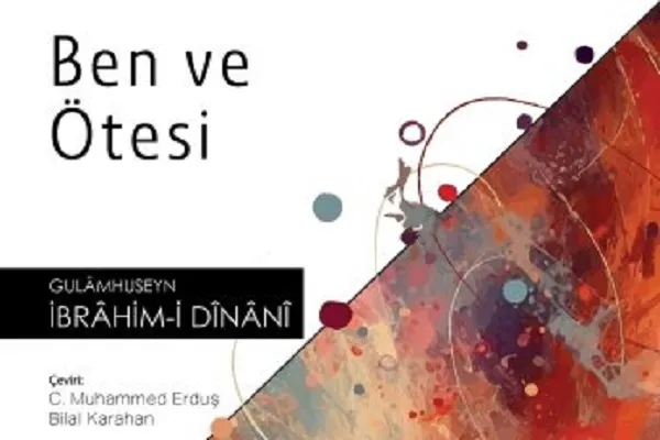 İranlı yazarın “Ben ve Ötesi” adlı kitabı Türkçe'ye kazandırıldı