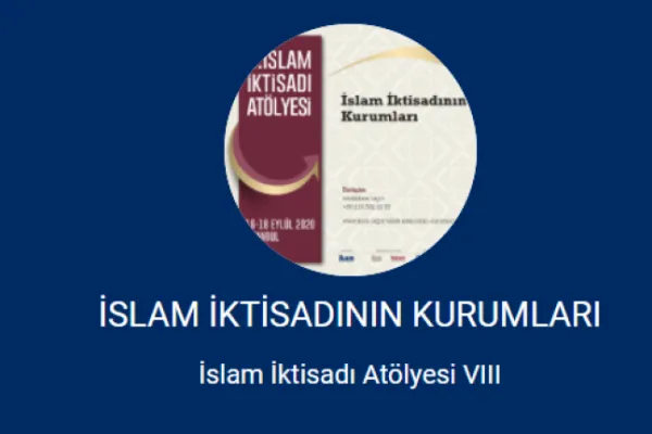 8. İslam İktisadı Atölyesi başlıyor