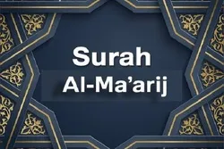 Surah Al-Ma’arij; Description of A Punishment Bound to Happen