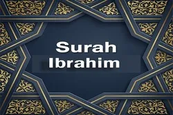 Surah Ibrahim; Emphasis on Common Objectives of Divine Prophets