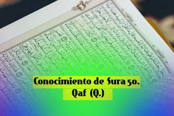 Una respuesta a los negadores en la Sura Qaf