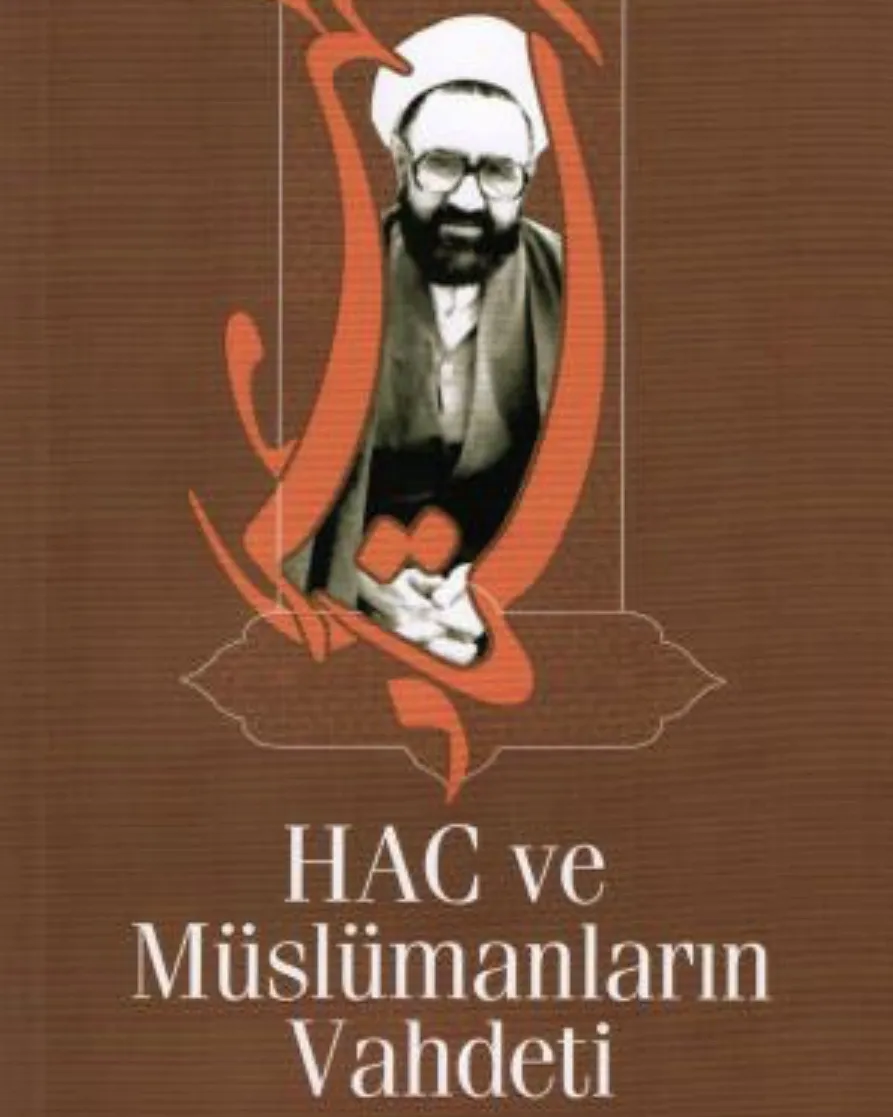 Üstad Mutahhari’nin Hac ve Müslümanların Vahdeti kitabı