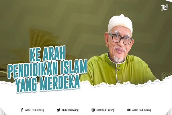 Ke arah pendidikan Islam yang merdeka