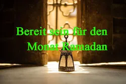 Bereit sein für den Monat Ramadan