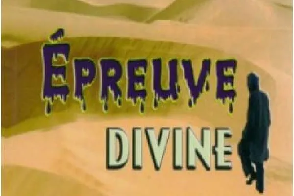 Pourquoi des épreuves divines ?