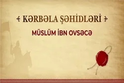 Kərbəla şəhidi – Müslüm ibn Ovsəcə