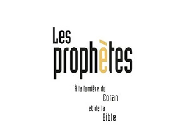 L'histoire des prophètes à la lumière du Coran et de la Bible