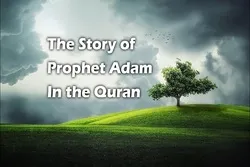 Adam (AS), First Man or First Prophet?  