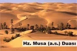 Hz. Musa (a.s) peygamberlik yolunda dua yöntemini kullanmıştır