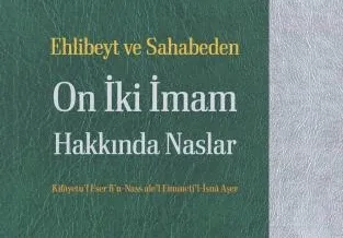 Ehlibeyt ve Sahabeden On İki İmamlar Hakkında Naslar kitabı
