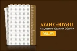 İyul ayı üçün gündəlik namazların azan cədvəli