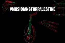 Plus de 600 musiciens internationaux se solidarisent avec la Palestine