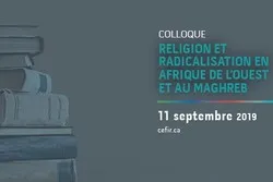 Canada : tenue d’un colloque sur l’extrémisme religieux en Afrique de l’Ouest et au Maghreb