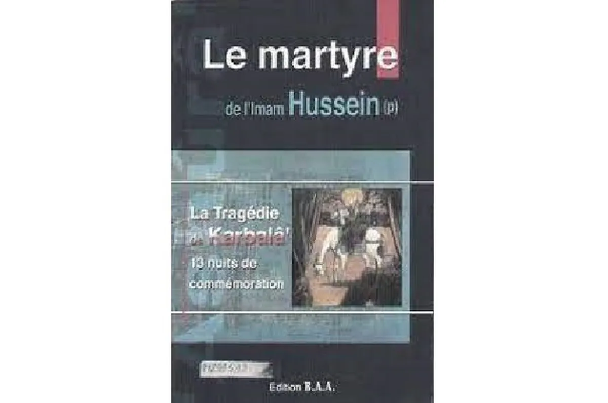 Le martyre de l’Imam Hussein : 13 nuits de commémoration 