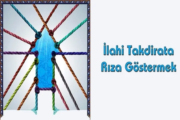 İlahi takdire razı olmak