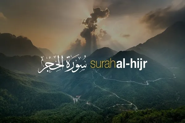 Mga Surah ng Qur’an/15
Surah Al-Hijr; Ang Paglikha ng Tao at ang Simula ng Poot ni Satanas