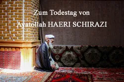 Zum Todestag von Ayatollah HAERI SCHIRAZI